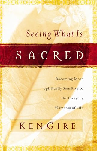 Gir - Seeing What Is Sacred  Becoming More Spiritually Sensitive to th
