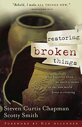Chapman - Restoring Broken Things  What Happens When We Catch a Vision