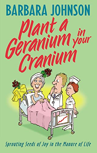 Johnson - Plant a Geranium in Your Cranium  Sprouting Seeds of Joy in