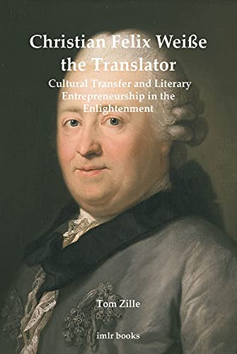Zill - Christian Felix Wei?e the Translator : Cultural Transfer and Li