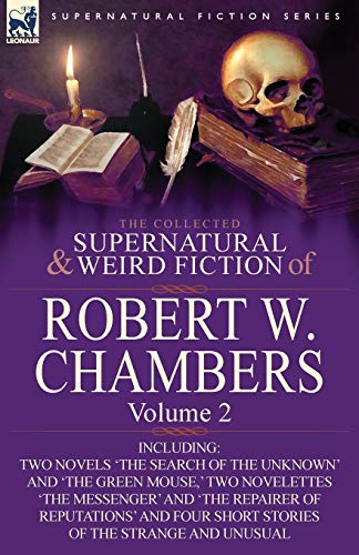 Chambers - Collected Supernatural and Weird Fiction of    Volume 2-Inc