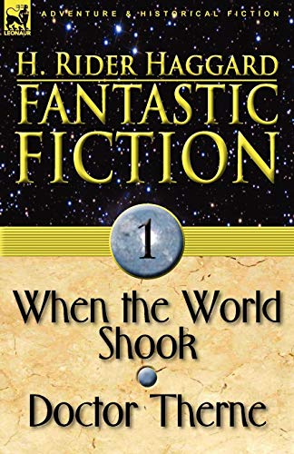 Haggard - Fantastic Fiction  1-When the World Shook & Doctor Therne -