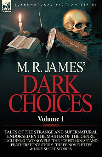 James - ' Dark Choices: Volume 1-A Selection of Fine Tales of the Stra