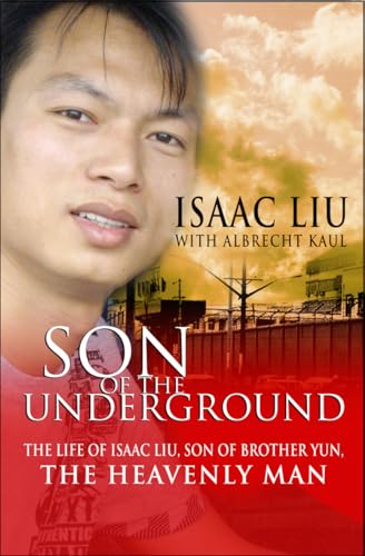 Albrecht Kaul - Son of the Underground : The life of Isaac Liu, son of