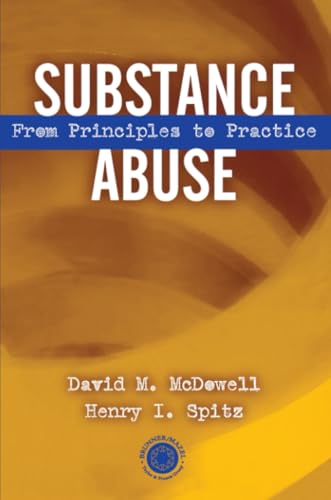 McDowell - Substance Abuse   From Princeples to Practice - New paperba