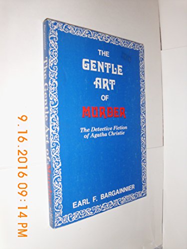 Bargainnier - Gentle Art of Murder: The Detective Fiction of Agatha Ch