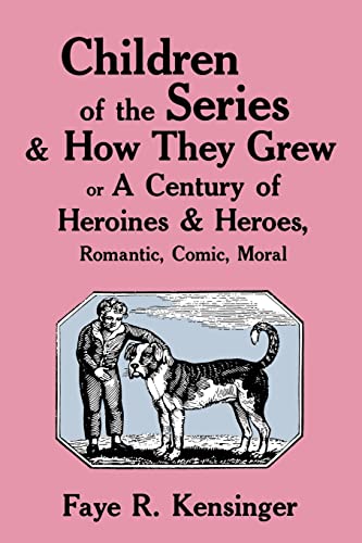Kensinger - Children of the Series and How They Grew: or A Century of