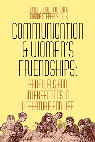 Ward - Communication and Women's Friendships  Parallels and Intersecti