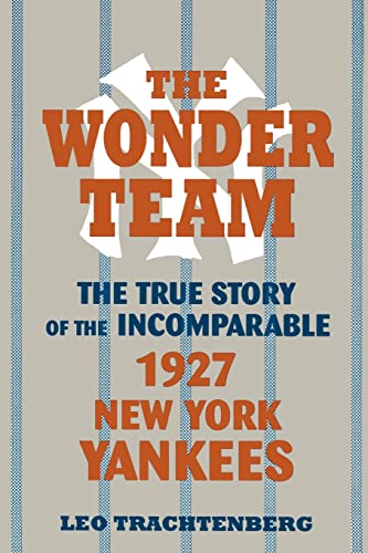 rachtenberg - Wonder Team  The True Story of the Incomparable 1927 New