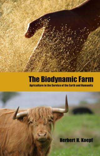 Koepf - Biodynamic Farm: Agriculture in the Service of the Earth and H