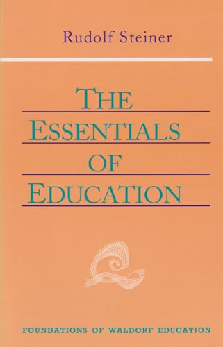 Rudolf Steiner - Essentials of Education : v. 18 - New Paperback