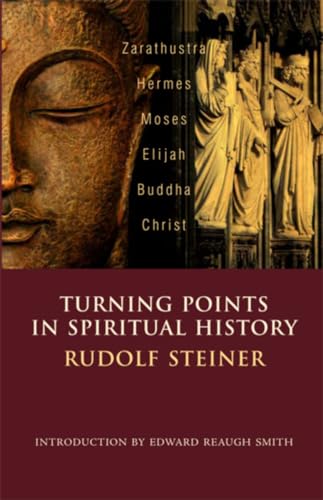 Rudolf Steiner - Turning Points in History   Zarathustra, Hermes, Mose