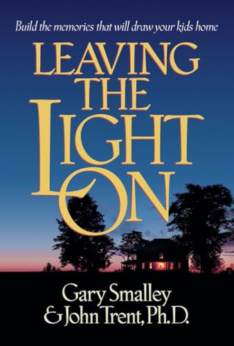 Smalley - Leaving the Light On  Build the Memories that Will Draw Your