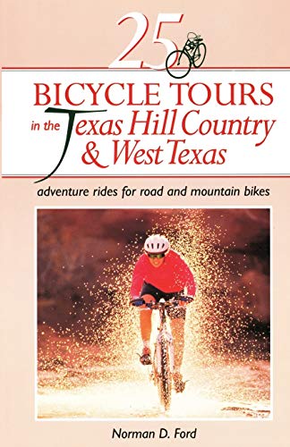 Ford - 25 Bicycle Tours in the Texas Hill Country and West Texas - New
