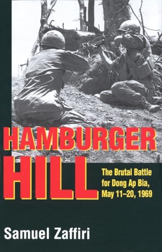 Zaffiri - Hamburger Hill  The Brutal Battle for Dong Ap Bia  May 11-20
