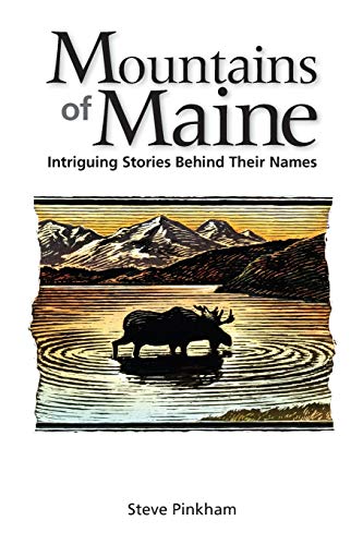 Pinkham - Mountains of Maine   Intriguing Stories Behind Their Names -