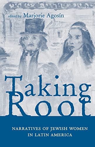 Agosin - Taking Root: Narratives of Jewish Women in Latin America - Ne