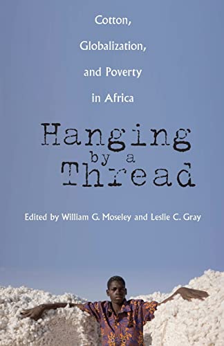 Moseley - Hanging by a Thread: Cotton, Globalization, and Poverty in A