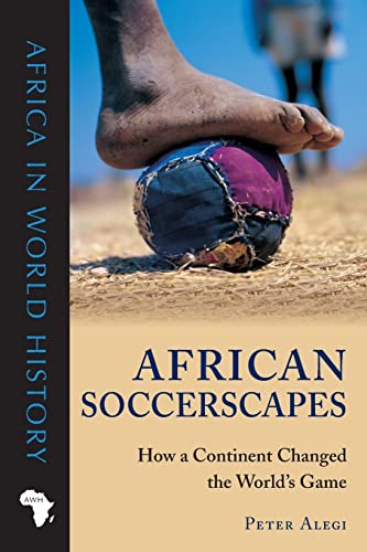 Alegi - African Soccerscapes: How a Continent Changed the World's Game