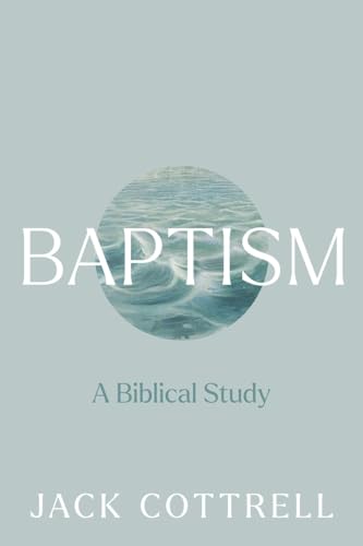 Cottrell - Baptism  A Biblical Study - New paperback or softback