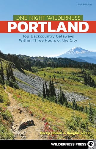 Ohlsen - One Night Wilderness: Portland : Top Backcountry Getaways Wit