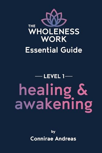 Andreas - Wholeness Work Essential Guide - Level I: Healing & Awakenin