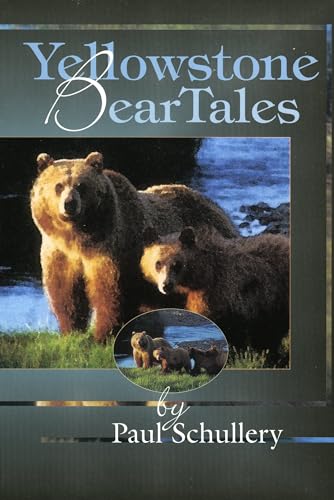 Schullery - Yellowstone Bear Tales - New paperback or softback