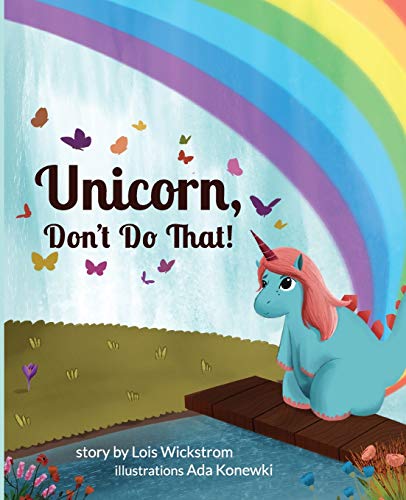 Wickstrom - Unicorn, Don't Do That! - New paperback or softback