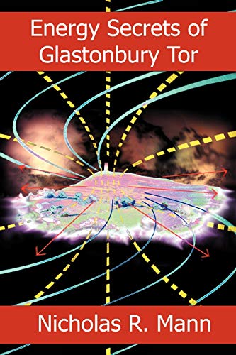 Nicholas R. Mann - Energy Secrets of Glastonbury Tor - New Paperback