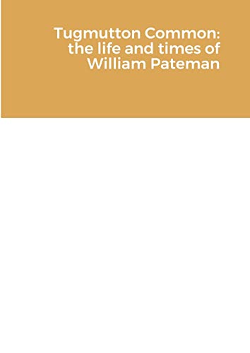 Pateman - Tugmutton Common  the life and times of William - New paperb