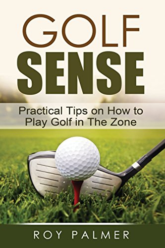 Palmer - Golf Sense  Practical Tips on How to Play Golf in the Zone -