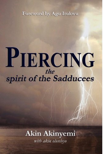 Akinyemi - Piercing the spirit of the Sadducees - New hardback or case