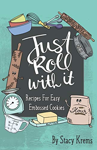 Krems - Just Roll with It; Recipes for Easy Embossed Cookies - New pap