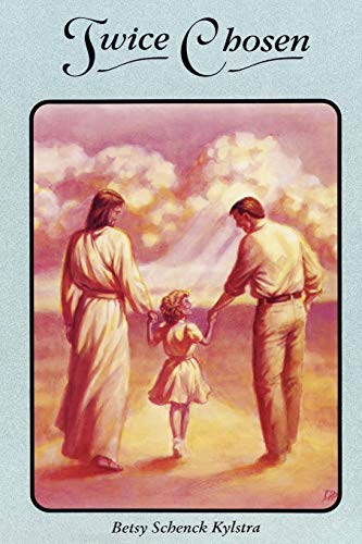 Kylstra - Twice Chosen: One /Woman's Story of Healing - New paperback