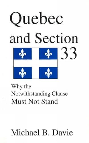 Davie - Quebec and Section 33: Why the Notwithstanding Clause Must Not