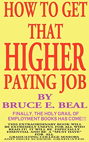 BEAL - "HOW TO GET THAT HIGHER PAYING JOB - New paperback or softback