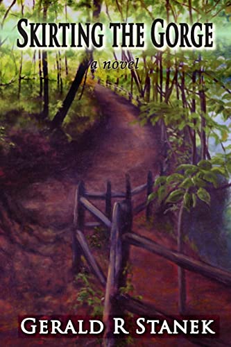 Stanek - Skirting the Gorge - A Novel - New paperback or softback