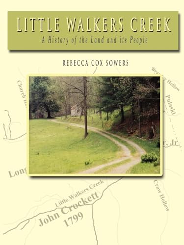 Sowers - Little Walkers Creek - A History of the Land and Its People -