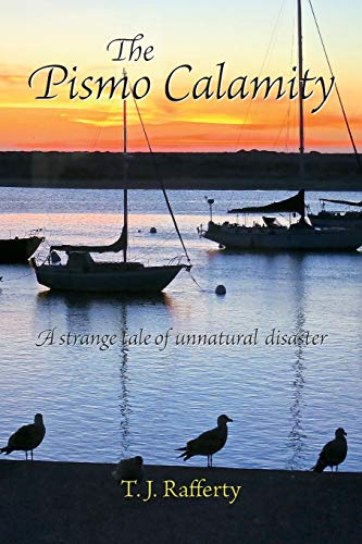 Rafferty - Pismo Calamity  A Strange Tale of Unnatural Disaster - New