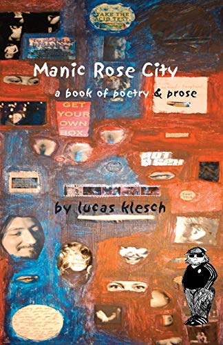 Klesc - Manic Rose City  A Book of Poetry & Prose - New paperback or s