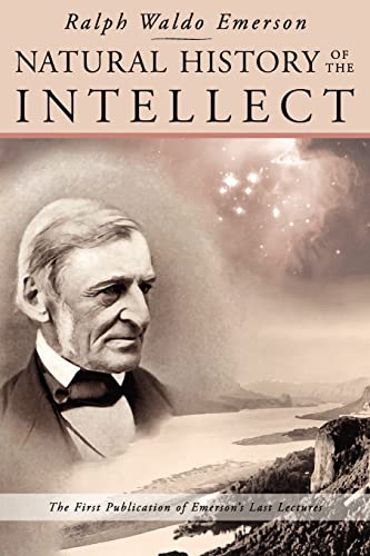 Emerson - Natural History of the Intellect: the Last Lectures of - New