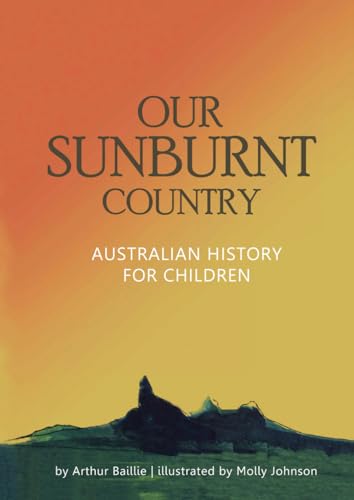 Bailli - Our Sunburnt Country  Australian history for children - New p