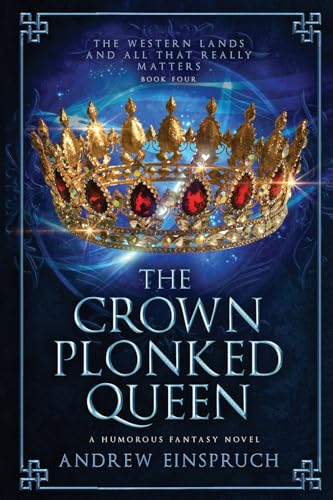 Einspruc - Crown Plonked Queen  A Humorous Fantasy Novel - New paperba