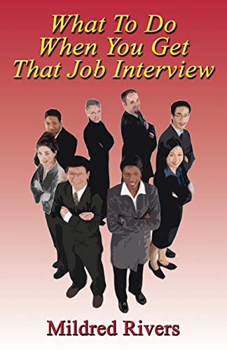 Rivers - What to Do When You Get That Job Interview - New paperback or