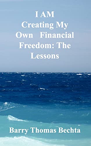 Bechta - I Am Creating My Own Financial Freedom: The Lessons - New pap