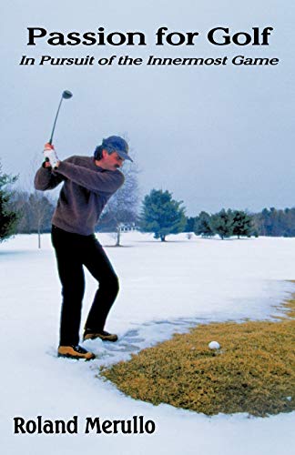Merullo - Passion for Golf  In Pursuit of the Innermost Game - New pap