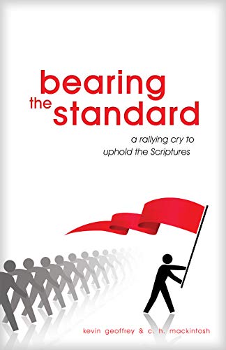 Geoffrey - Bearing the Standard  A Rallying Cry to Uphold the Scriptur