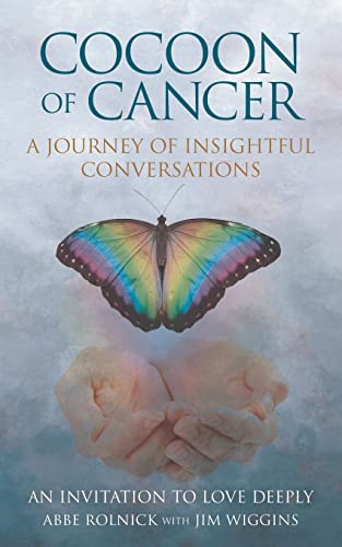 Rolnick - Cocoon of Cancer  An Invitation to Love Deeply - New paperba