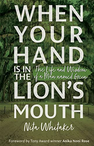 Whitaker - When Your Hand is in the Lion's Mouth: The Life and Wisdom