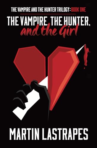 Lastrapes - Vampire, the Hunter, and the Girl - New paperback or softb